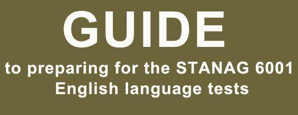 A guide to preparing for the STANAG 6001 English language tests